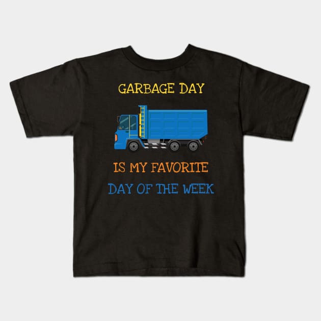 Garbage Day Is My Favorite Day Of The Week Kids T-Shirt by DDJOY Perfect Gift Shirts